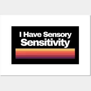 I Have Sensory Sensitivity Posters and Art